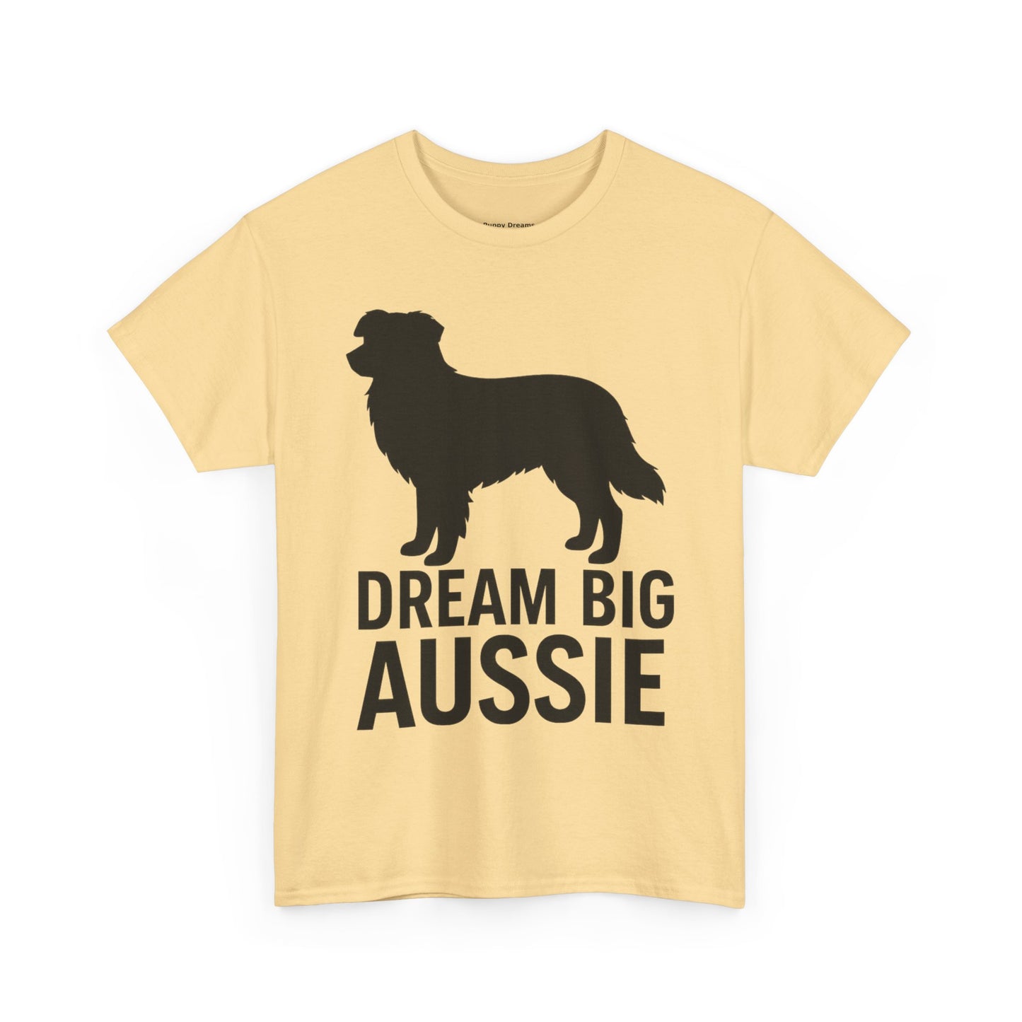 Dream Big Aussie Unisex T-Shirt, Australian Shepherd Dog Shirt, Pet Lover Gift, Casual Wear, Dog Mom Reminder