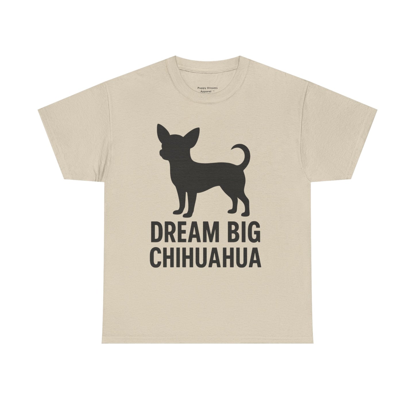 Dream Big Chihuahua Tee - Inspirational Dog T-Shirt for Pet Lovers, Perfect Gift for Birthdays, Dog Lovers Merchandise, Casual Wear