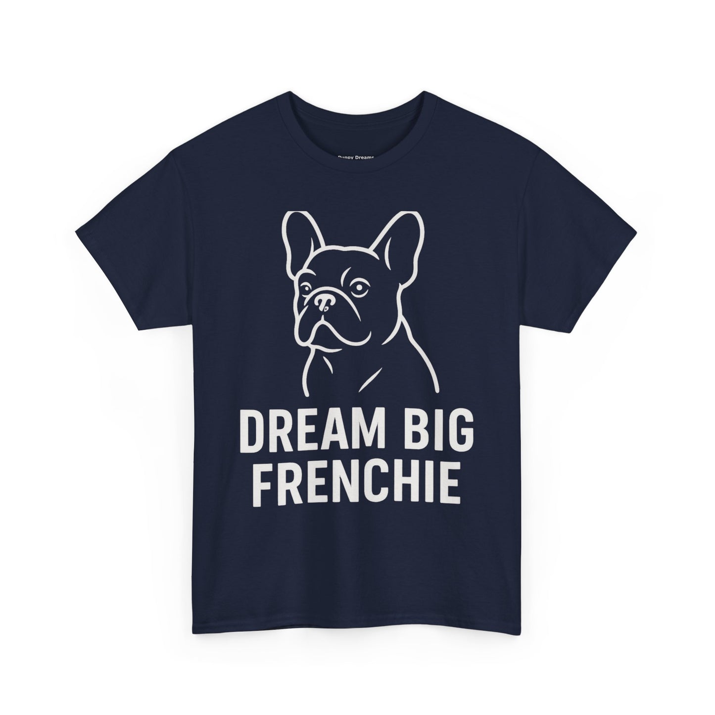 Dream Big Frenchie Unisex Cotton Tee, Pet Lovers Gift, French Bulldog Shirt, Funny Dog Apparel, Animal Lover T-shirt
