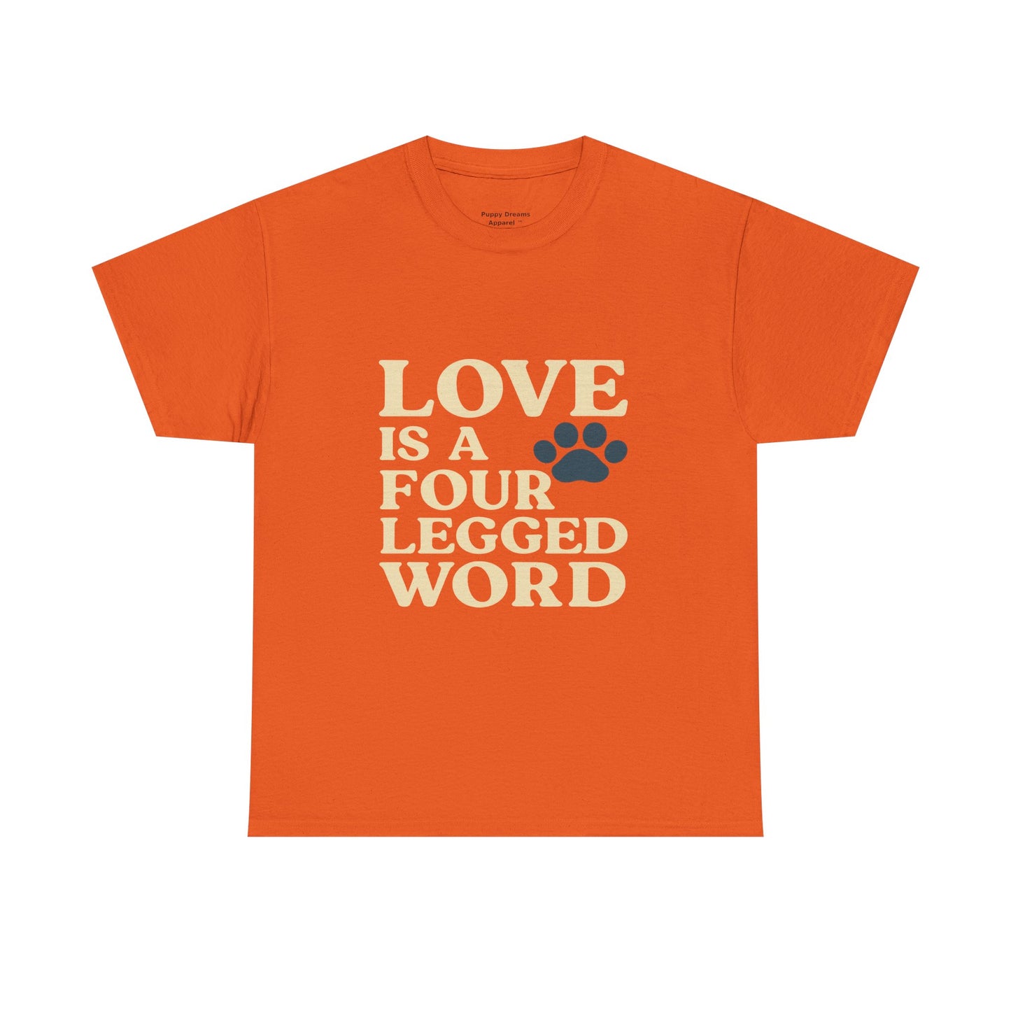 Love is a Four Legged Word Tee, Pet Lover Gift, Unisex Cotton Shirt, Animal Rescue Tee, Perfect for Dog Lovers, Casual Everyday Wear
