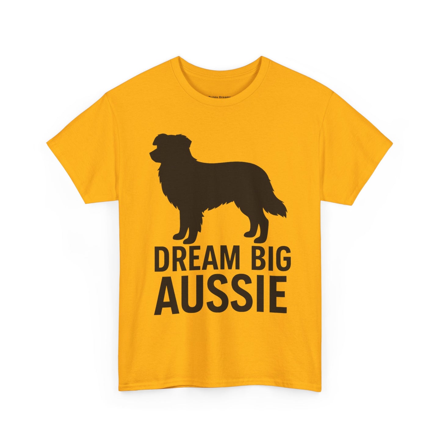 Dream Big Aussie Unisex T-Shirt, Australian Shepherd Dog Shirt, Pet Lover Gift, Casual Wear, Dog Mom Reminder