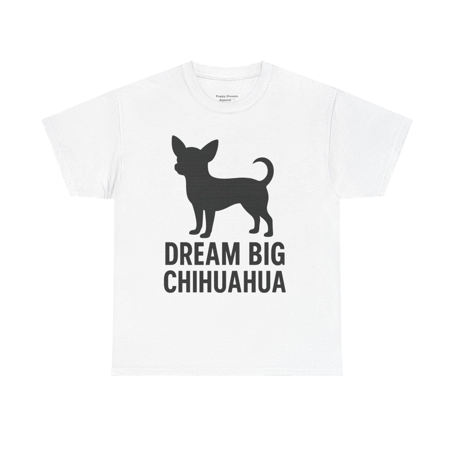 Dream Big Chihuahua Tee - Inspirational Dog T-Shirt for Pet Lovers, Perfect Gift for Birthdays, Dog Lovers Merchandise, Casual Wear