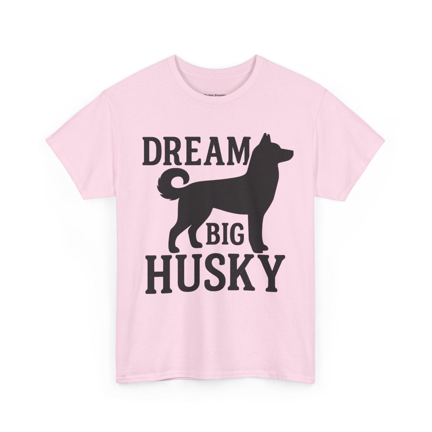 Dream Big Husky Unisex T-Shirt | Inspirational Pet Lover Tee, Gift for Dog Owners, Cute Canine Apparel, Everyday Casual Wear