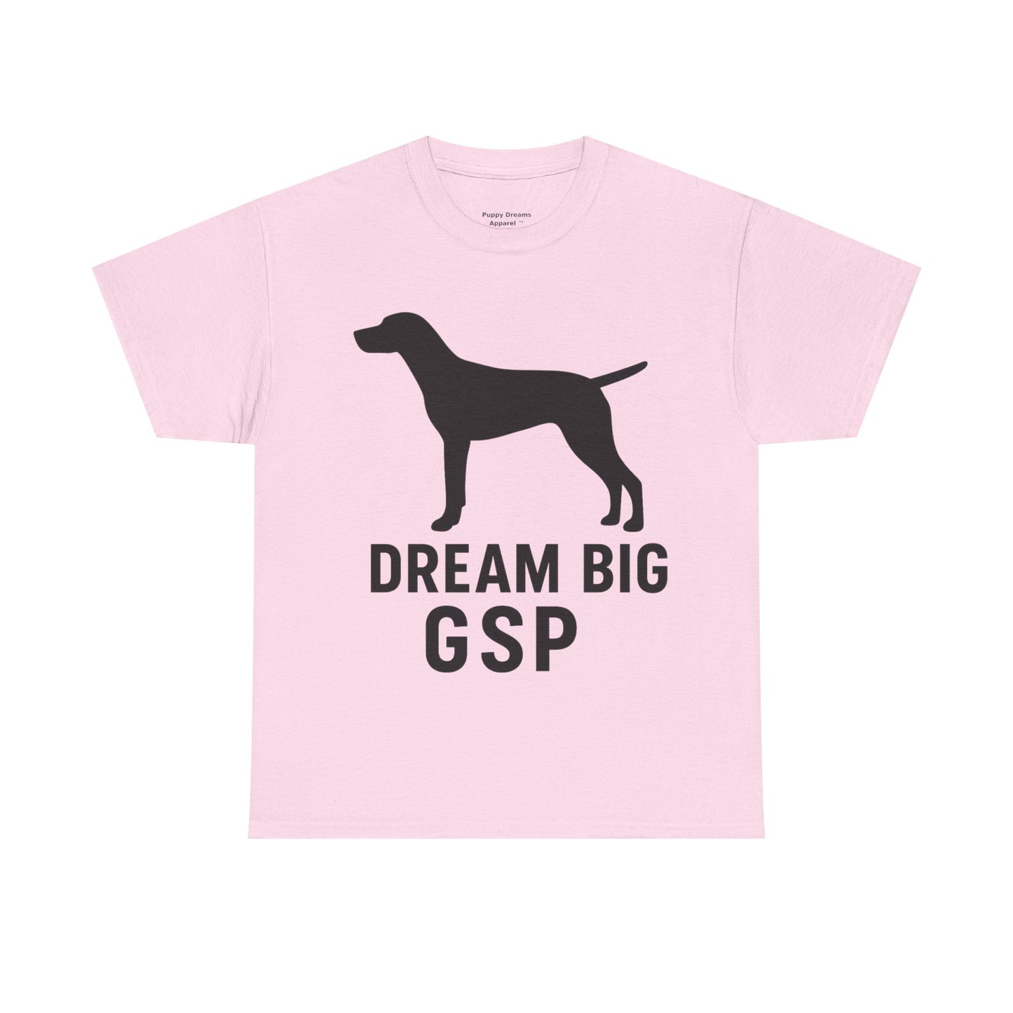 Dream Big GSP Unisex Cotton Tee - Perfect for Dog Lovers, Gift for Pet Owners, Casual Wear, Birthday, Dog Show