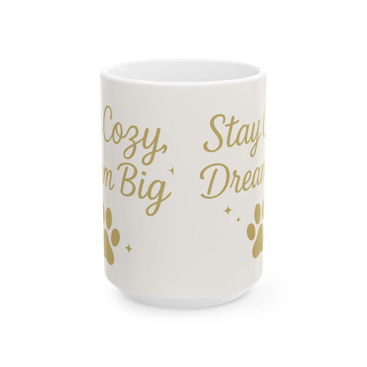 Cozy Pet Theme Ceramic Mug, Cute Dog Lover Gift, Stay Cozy Mug, Pet Owner Coffee Cup, Inspirational Animal Mug