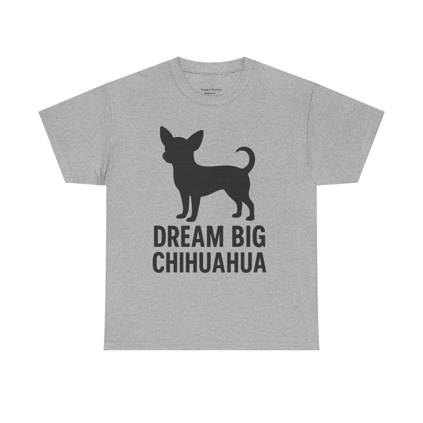 Dream Big Chihuahua Tee - Inspirational Dog T-Shirt for Pet Lovers, Perfect Gift for Birthdays, Dog Lovers Merchandise, Casual Wear