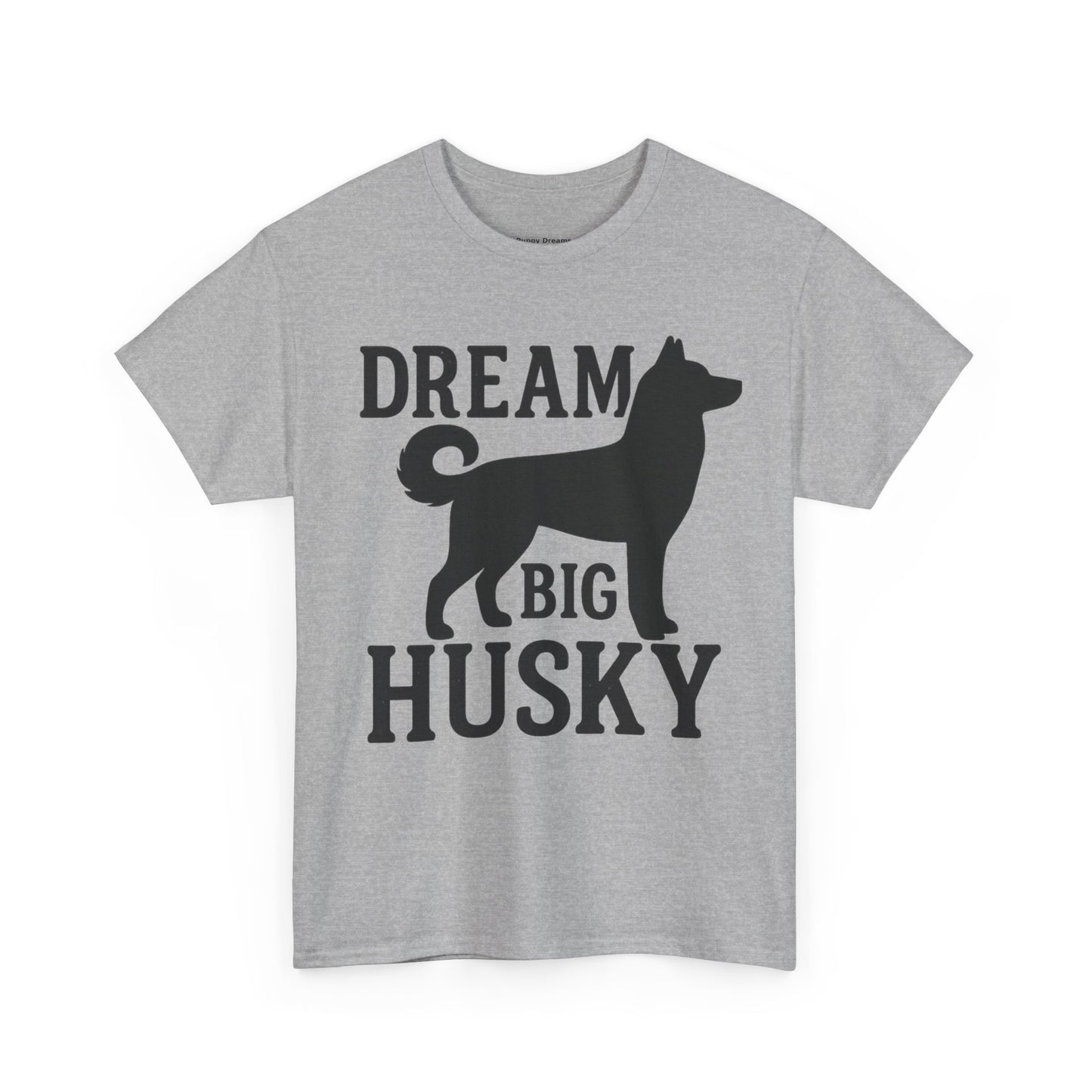 Dream Big Husky Unisex T-Shirt | Inspirational Pet Lover Tee, Gift for Dog Owners, Cute Canine Apparel, Everyday Casual Wear