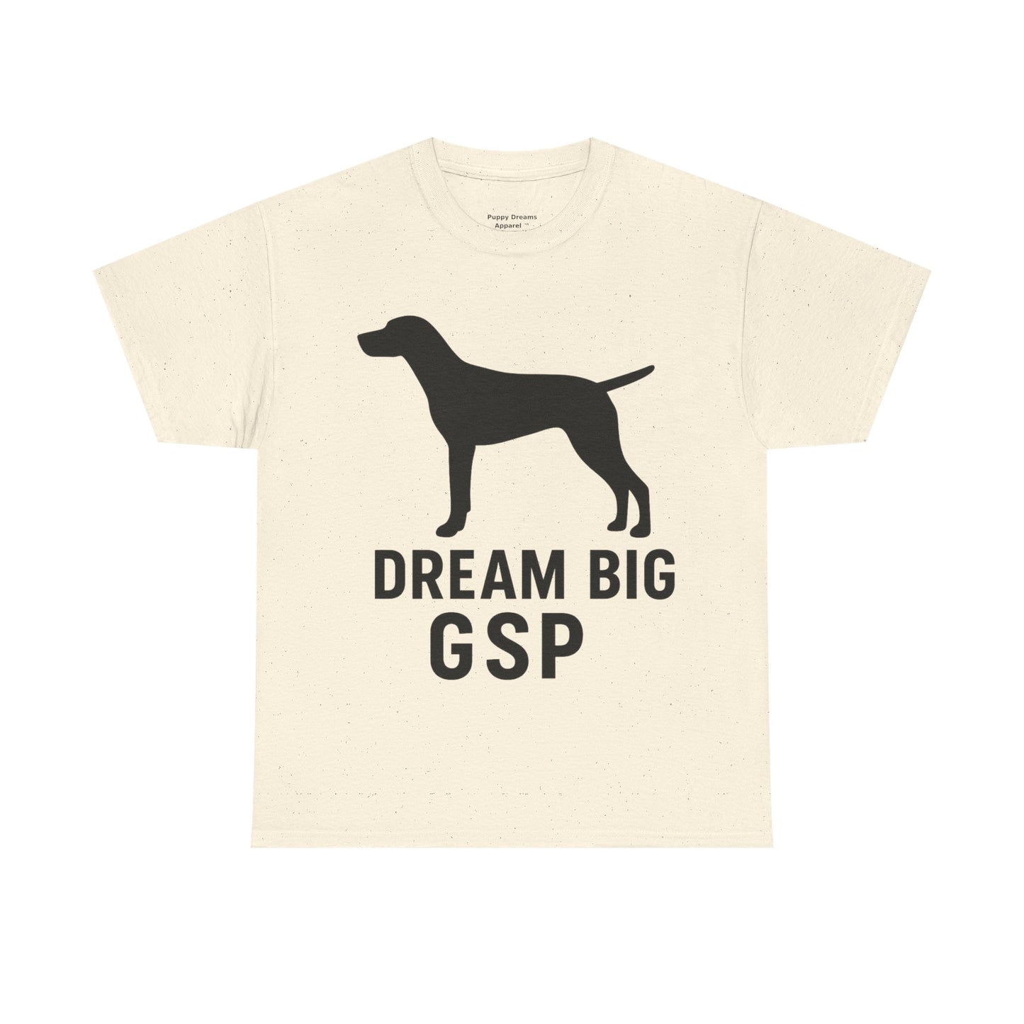 Dream Big GSP Unisex Cotton Tee - Perfect for Dog Lovers, Gift for Pet Owners, Casual Wear, Birthday, Dog Show