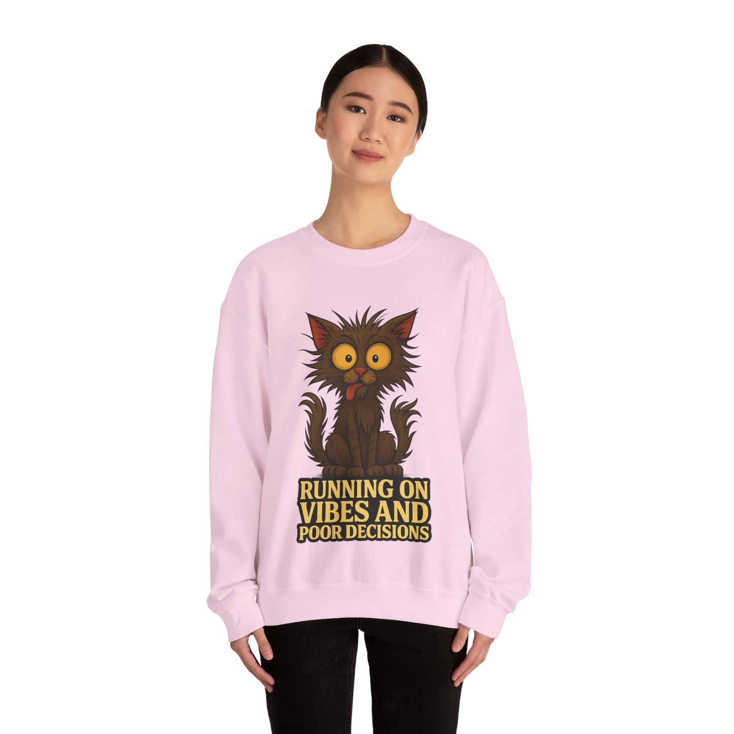 Sweatshirt — "Running on Vibes and Poor Decisions" Cute Crazy Cat Graphic Crewneck