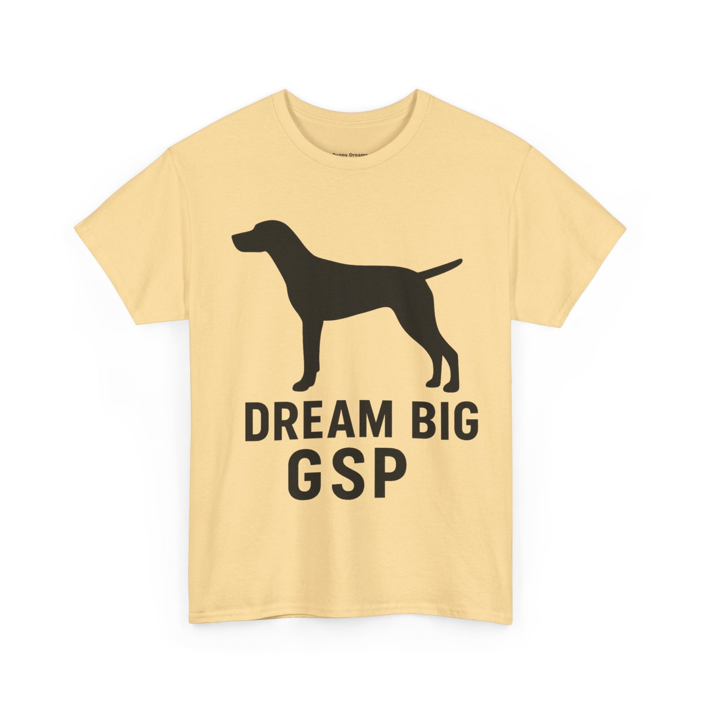 Dream Big GSP Unisex Cotton Tee - Perfect for Dog Lovers, Gift for Pet Owners, Casual Wear, Birthday, Dog Show