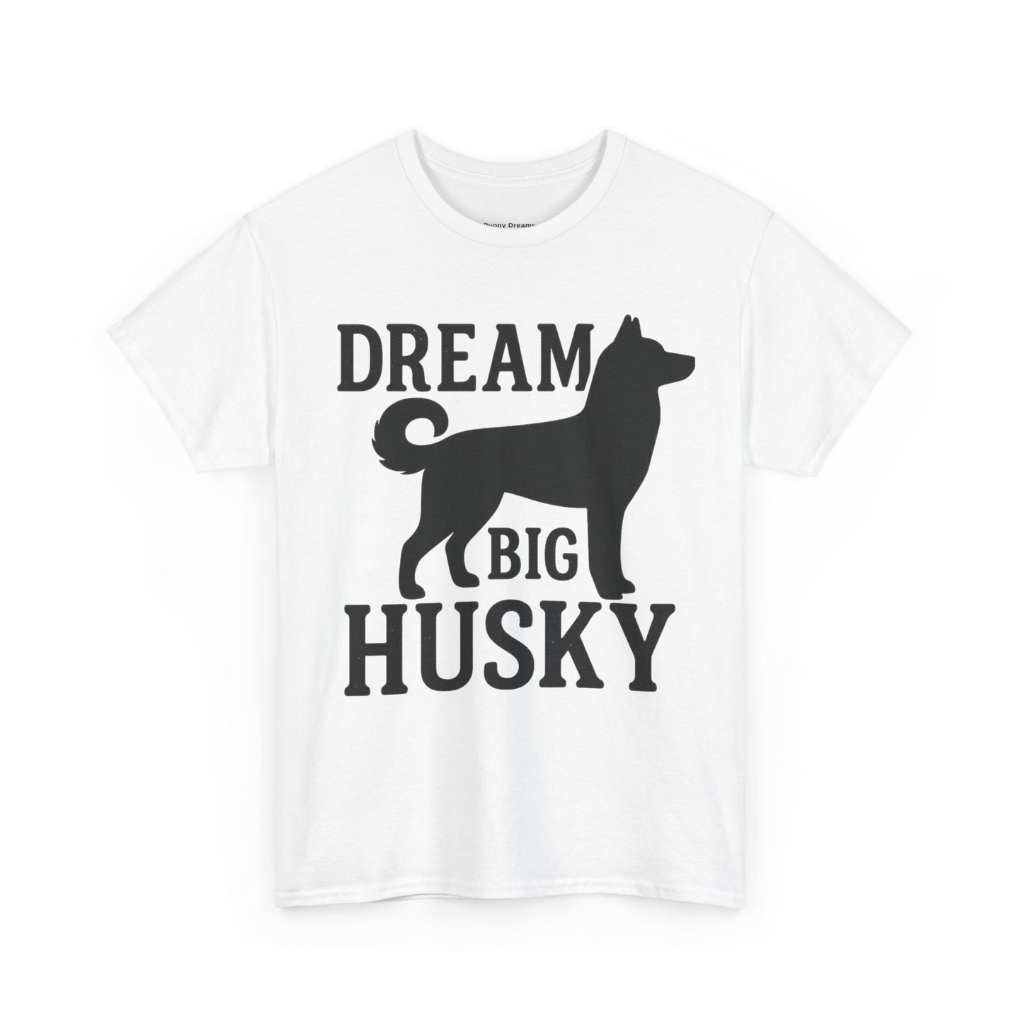 Dream Big Husky Unisex T-Shirt | Inspirational Pet Lover Tee, Gift for Dog Owners, Cute Canine Apparel, Everyday Casual Wear