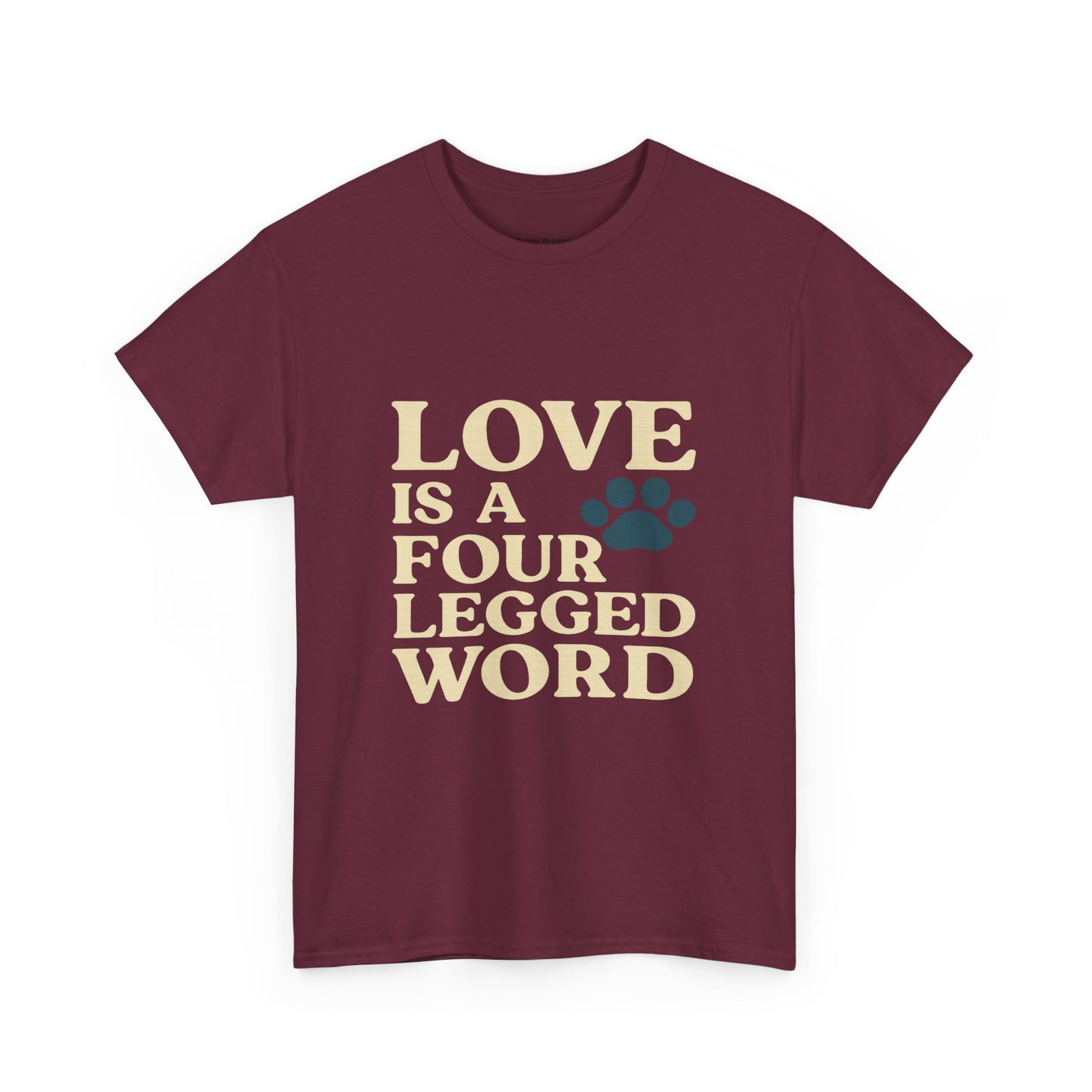 Love is a Four Legged Word Tee, Pet Lover Gift, Unisex Cotton Shirt, Animal Rescue Tee, Perfect for Dog Lovers, Casual Everyday Wear