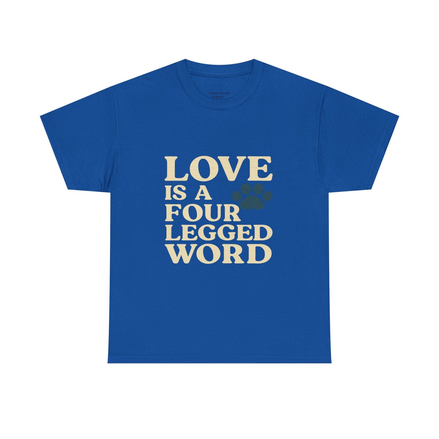 Love is a Four Legged Word Tee, Pet Lover Gift, Unisex Cotton Shirt, Animal Rescue Tee, Perfect for Dog Lovers, Casual Everyday Wear