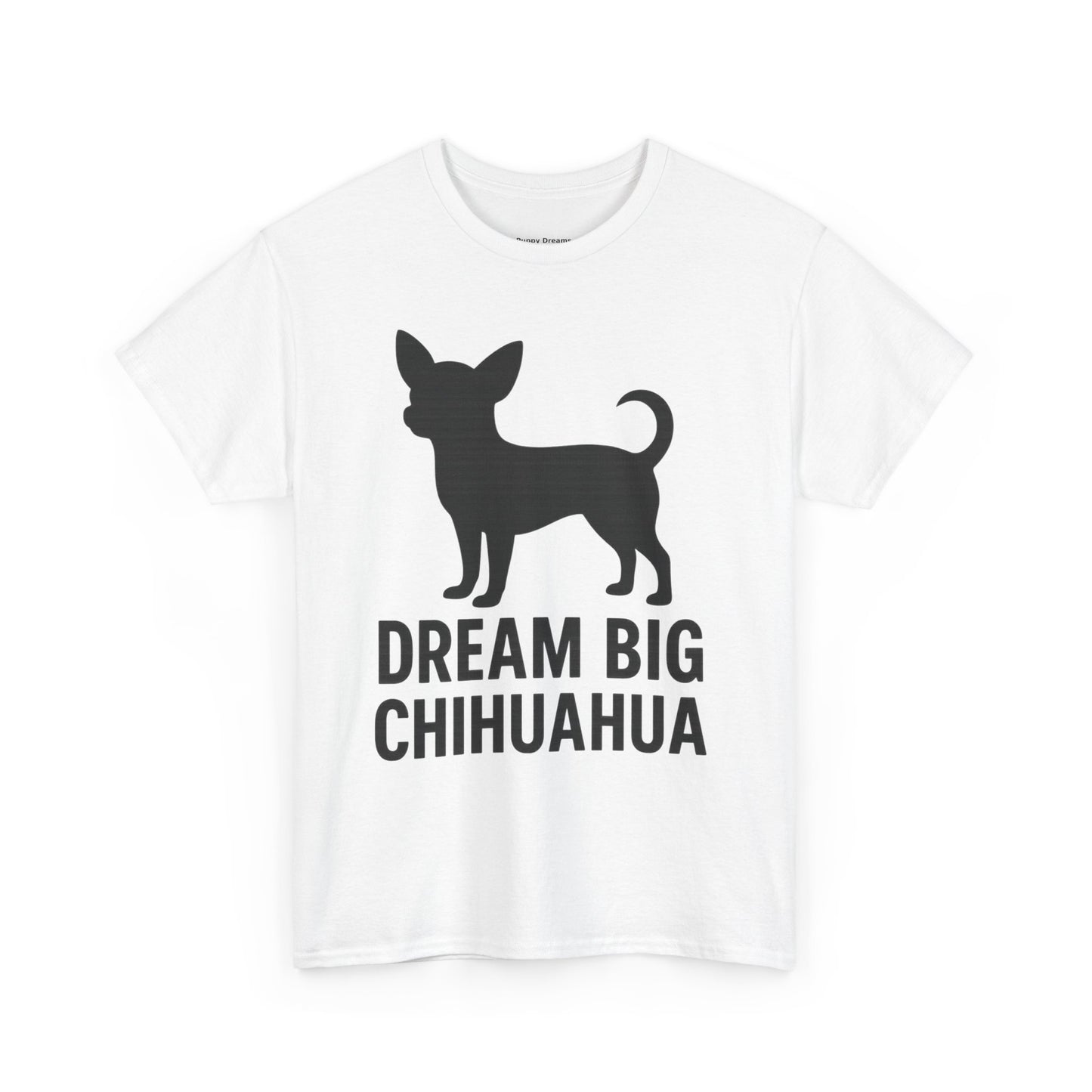 Dream Big Chihuahua Tee - Inspirational Dog T-Shirt for Pet Lovers, Perfect Gift for Birthdays, Dog Lovers Merchandise, Casual Wear