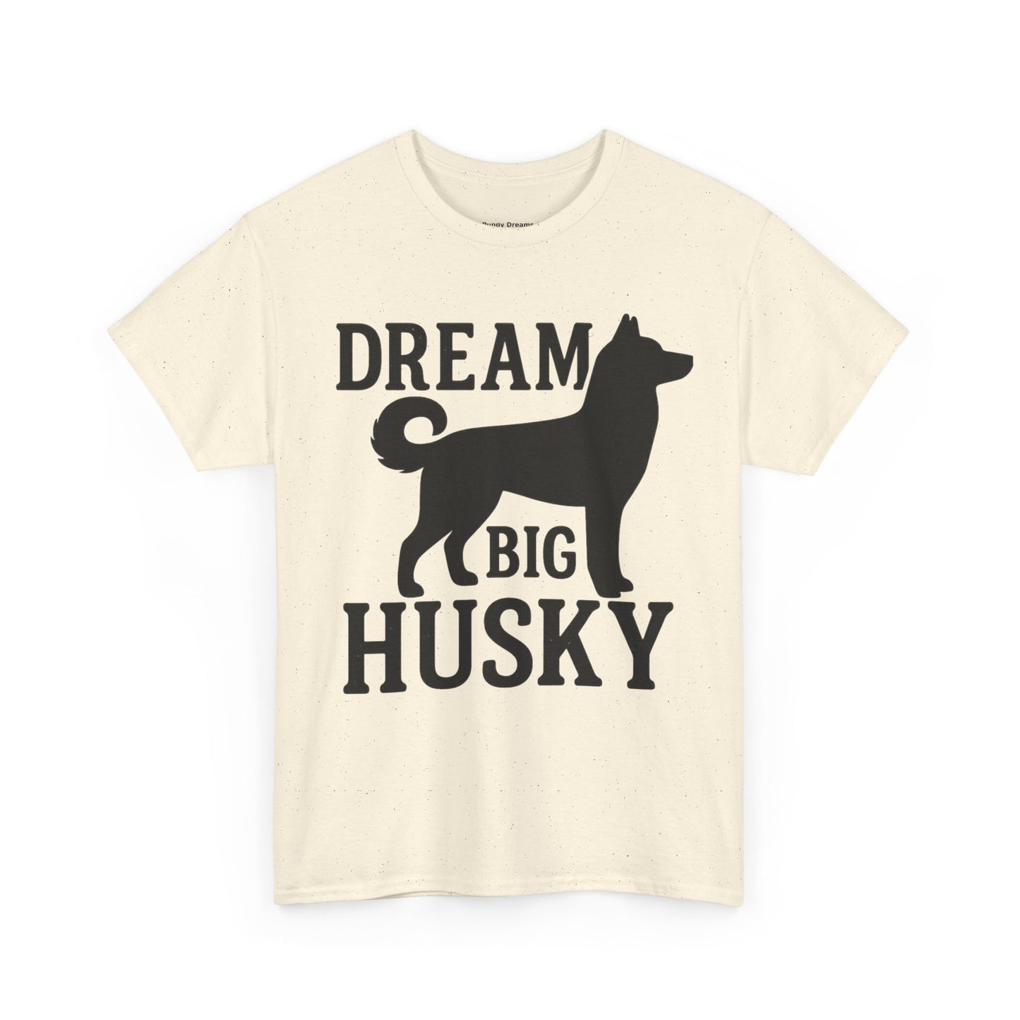 Dream Big Husky Unisex T-Shirt | Inspirational Pet Lover Tee, Gift for Dog Owners, Cute Canine Apparel, Everyday Casual Wear
