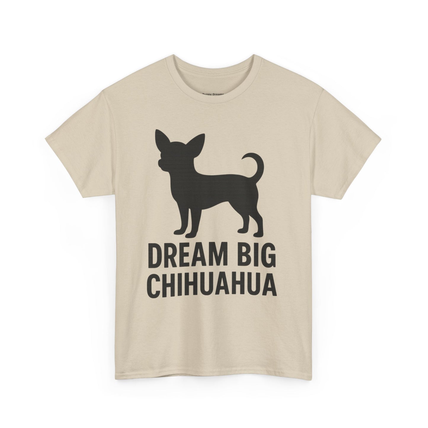 Dream Big Chihuahua Tee - Inspirational Dog T-Shirt for Pet Lovers, Perfect Gift for Birthdays, Dog Lovers Merchandise, Casual Wear