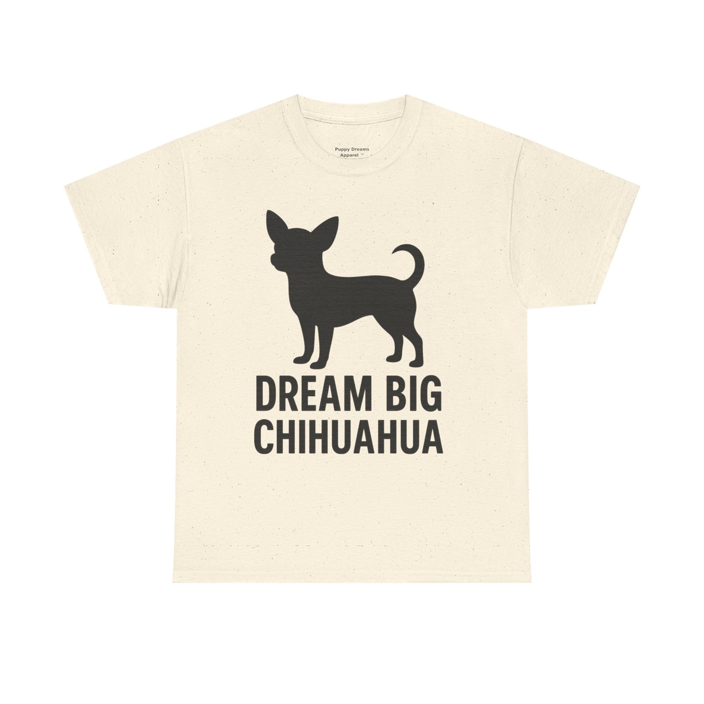 Dream Big Chihuahua Tee - Inspirational Dog T-Shirt for Pet Lovers, Perfect Gift for Birthdays, Dog Lovers Merchandise, Casual Wear