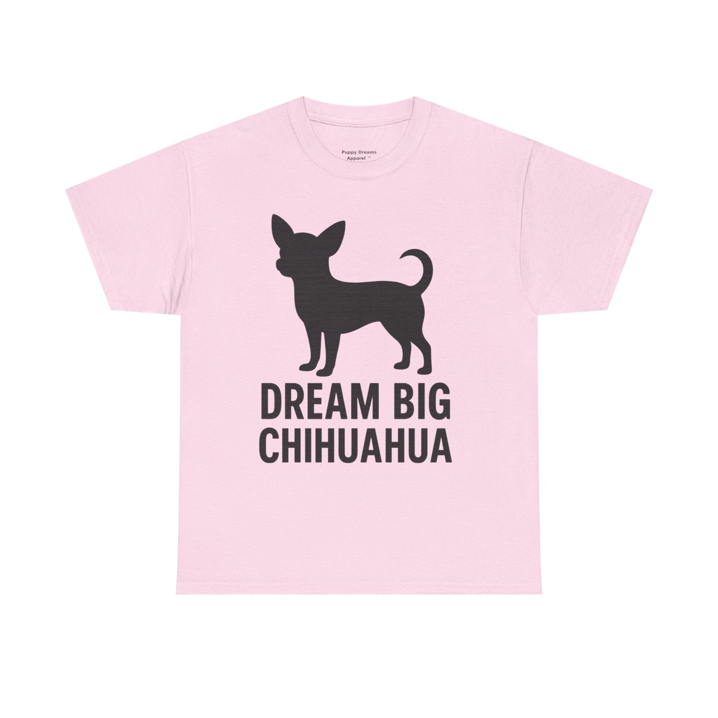 Dream Big Chihuahua Tee - Inspirational Dog T-Shirt for Pet Lovers, Perfect Gift for Birthdays, Dog Lovers Merchandise, Casual Wear