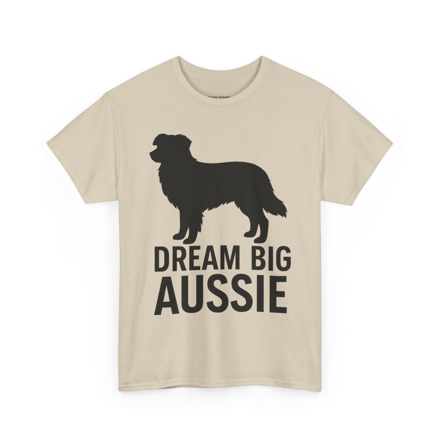 Dream Big Aussie Unisex T-Shirt, Australian Shepherd Dog Shirt, Pet Lover Gift, Casual Wear, Dog Mom Reminder