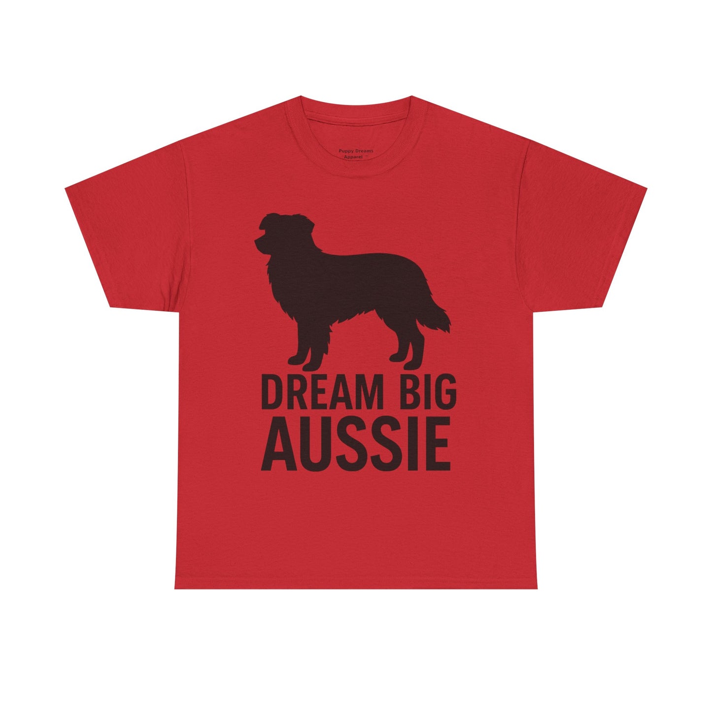 Dream Big Aussie Unisex T-Shirt, Australian Shepherd Dog Shirt, Pet Lover Gift, Casual Wear, Dog Mom Reminder