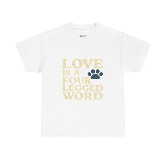 Love is a Four Legged Word Tee, Pet Lover Gift, Unisex Cotton Shirt, Animal Rescue Tee, Perfect for Dog Lovers, Casual Everyday Wear