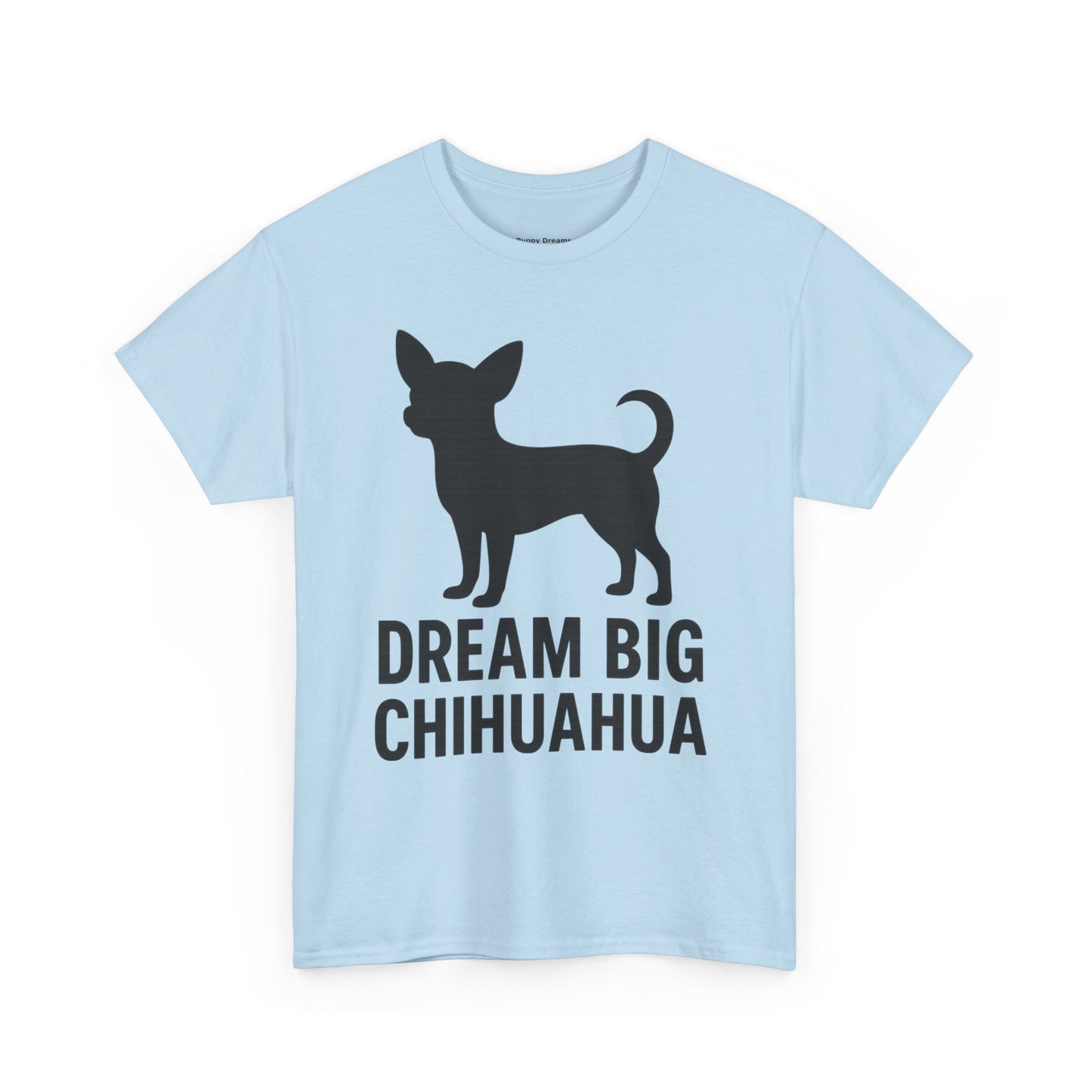 Dream Big Chihuahua Tee - Inspirational Dog T-Shirt for Pet Lovers, Perfect Gift for Birthdays, Dog Lovers Merchandise, Casual Wear