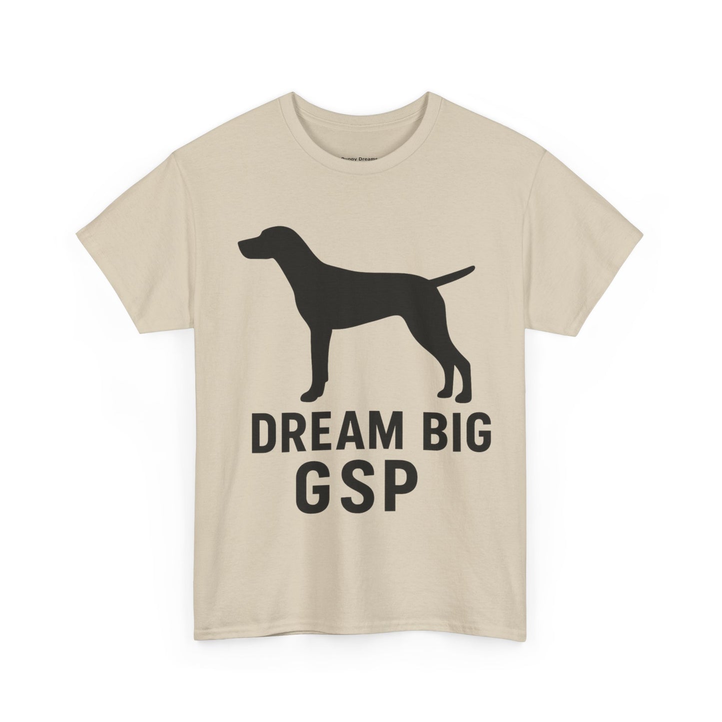 Dream Big GSP Unisex Cotton Tee - Perfect for Dog Lovers, Gift for Pet Owners, Casual Wear, Birthday, Dog Show