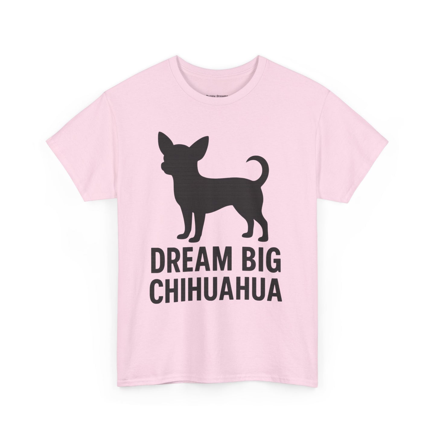 Dream Big Chihuahua Tee - Inspirational Dog T-Shirt for Pet Lovers, Perfect Gift for Birthdays, Dog Lovers Merchandise, Casual Wear