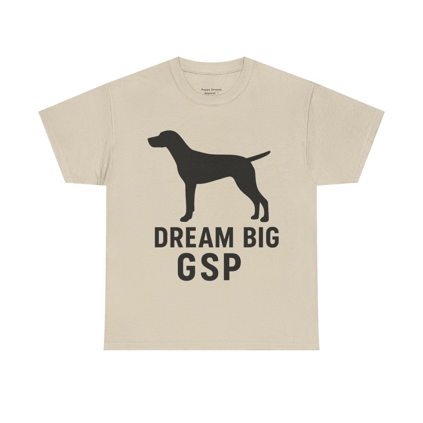 Dream Big GSP Unisex Cotton Tee - Perfect for Dog Lovers, Gift for Pet Owners, Casual Wear, Birthday, Dog Show