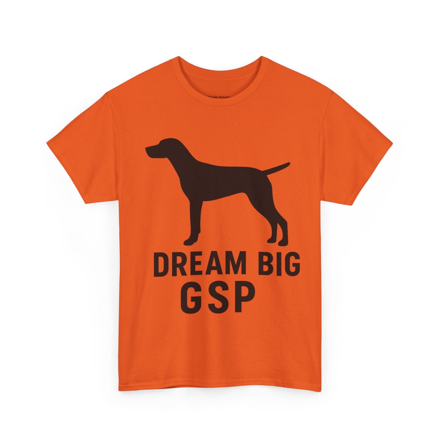 Dream Big GSP Unisex Cotton Tee - Perfect for Dog Lovers, Gift for Pet Owners, Casual Wear, Birthday, Dog Show
