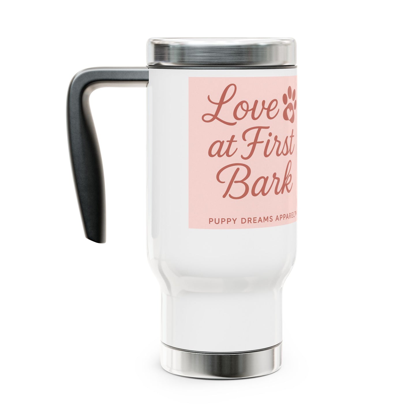 Stainless Steel Pet Travel Mug, Love at First Bark, Dog Lover Gift, Insulated Coffee Mug, Pet Parent Travel Cup, Fun Dog Themed Mug