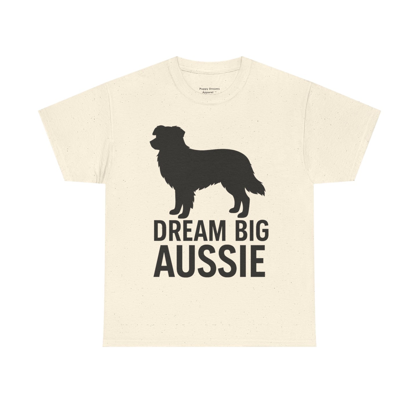 Dream Big Aussie Unisex T-Shirt, Australian Shepherd Dog Shirt, Pet Lover Gift, Casual Wear, Dog Mom Reminder