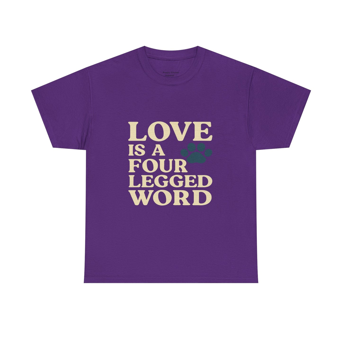 Love is a Four Legged Word Tee, Pet Lover Gift, Unisex Cotton Shirt, Animal Rescue Tee, Perfect for Dog Lovers, Casual Everyday Wear