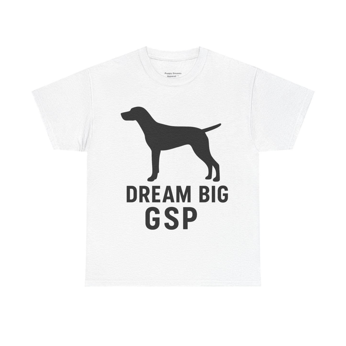 Dream Big GSP Unisex Cotton Tee - Perfect for Dog Lovers, Gift for Pet Owners, Casual Wear, Birthday, Dog Show
