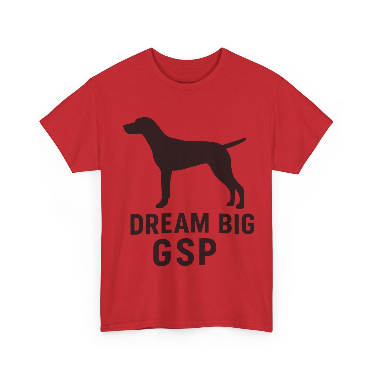 Dream Big GSP Unisex Cotton Tee - Perfect for Dog Lovers, Gift for Pet Owners, Casual Wear, Birthday, Dog Show