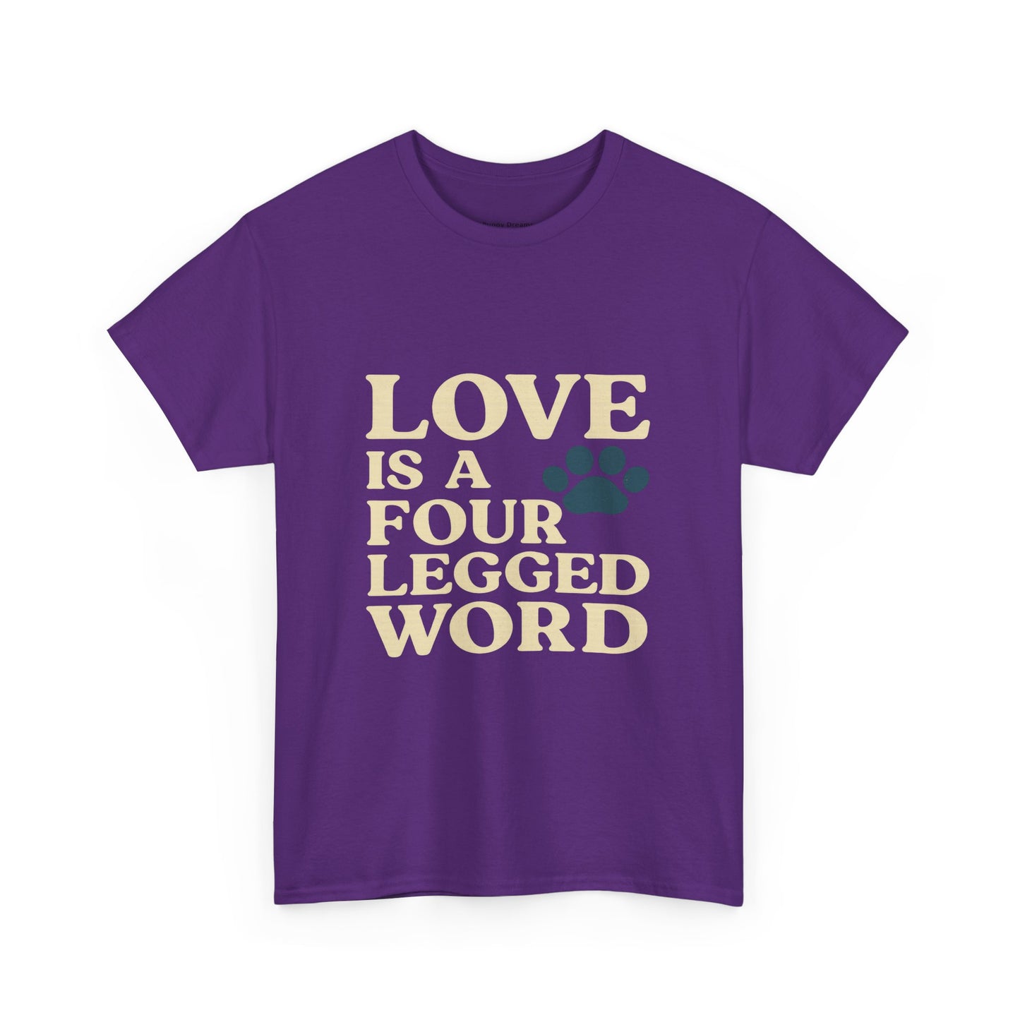 Love is a Four Legged Word Tee, Pet Lover Gift, Unisex Cotton Shirt, Animal Rescue Tee, Perfect for Dog Lovers, Casual Everyday Wear