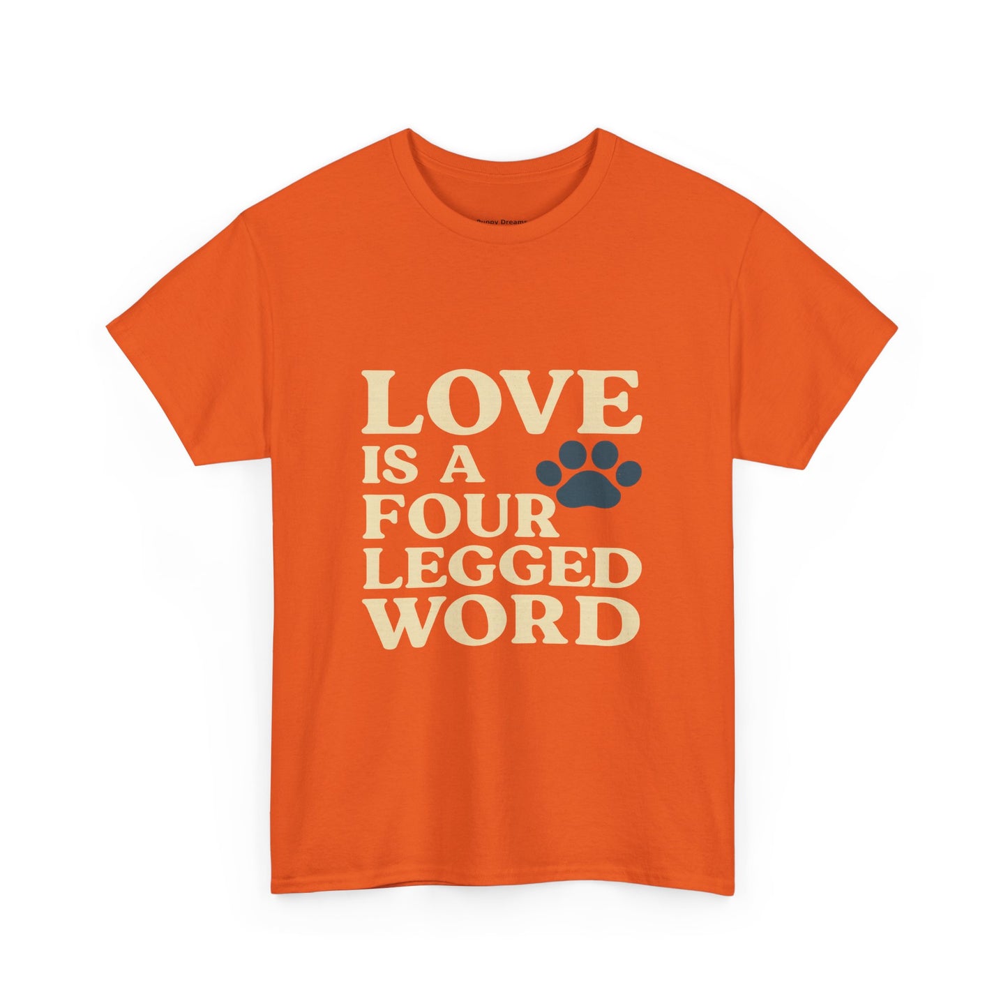 Love is a Four Legged Word Tee, Pet Lover Gift, Unisex Cotton Shirt, Animal Rescue Tee, Perfect for Dog Lovers, Casual Everyday Wear