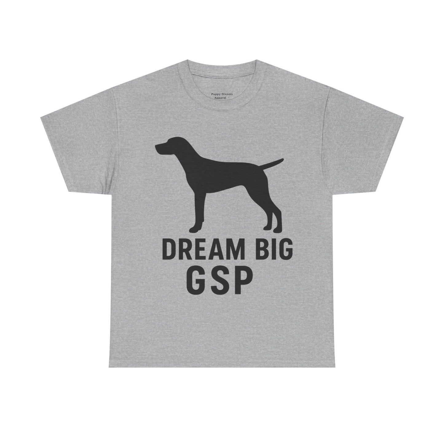 Dream Big GSP Unisex Cotton Tee - Perfect for Dog Lovers, Gift for Pet Owners, Casual Wear, Birthday, Dog Show