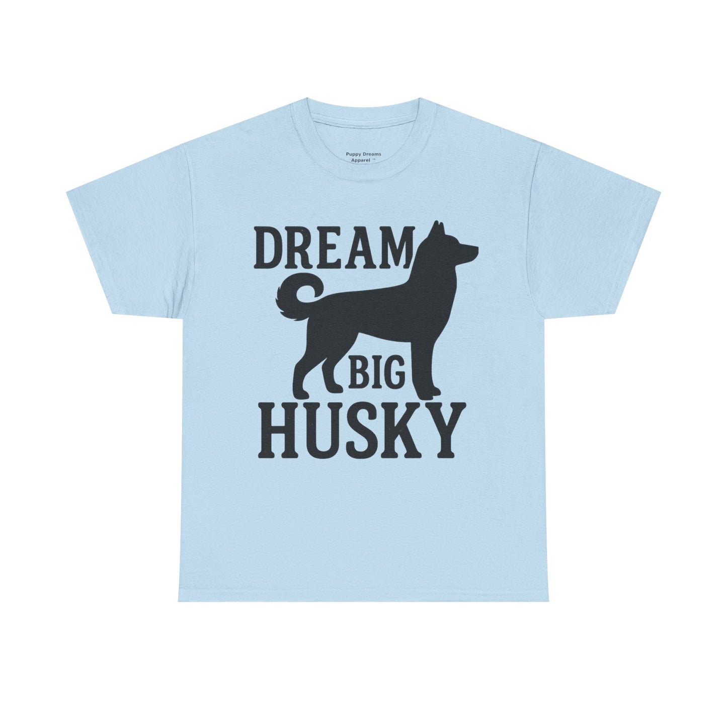 Dream Big Husky Unisex T-Shirt | Inspirational Pet Lover Tee, Gift for Dog Owners, Cute Canine Apparel, Everyday Casual Wear