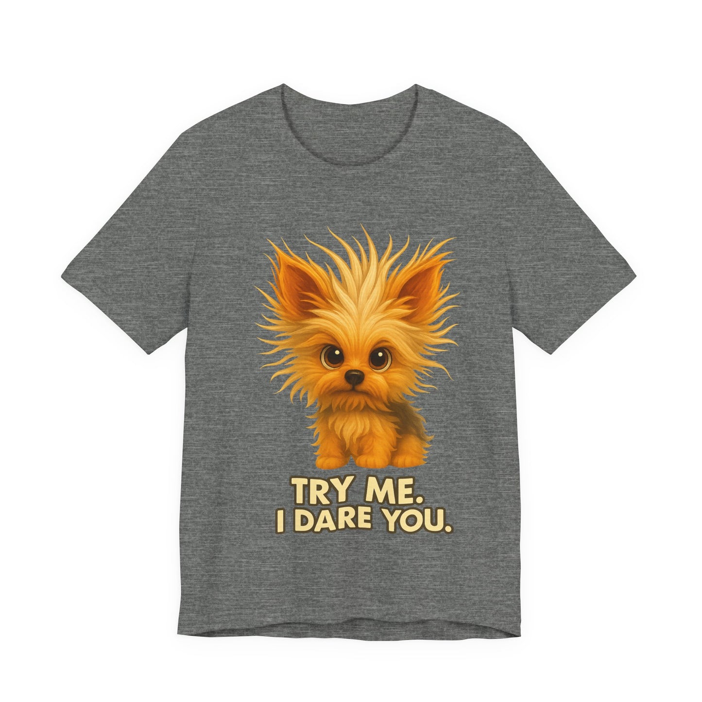 Cute Fluffy Puppy Tee – "Try Me, I Dare You" Cute Dog Graphic T-Shirt