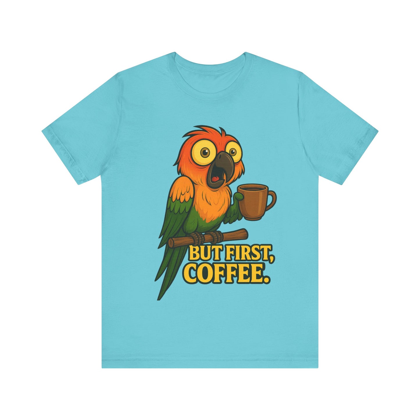 But First Coffee Parrot T-Shirt — Funny Coffee Lover Tee