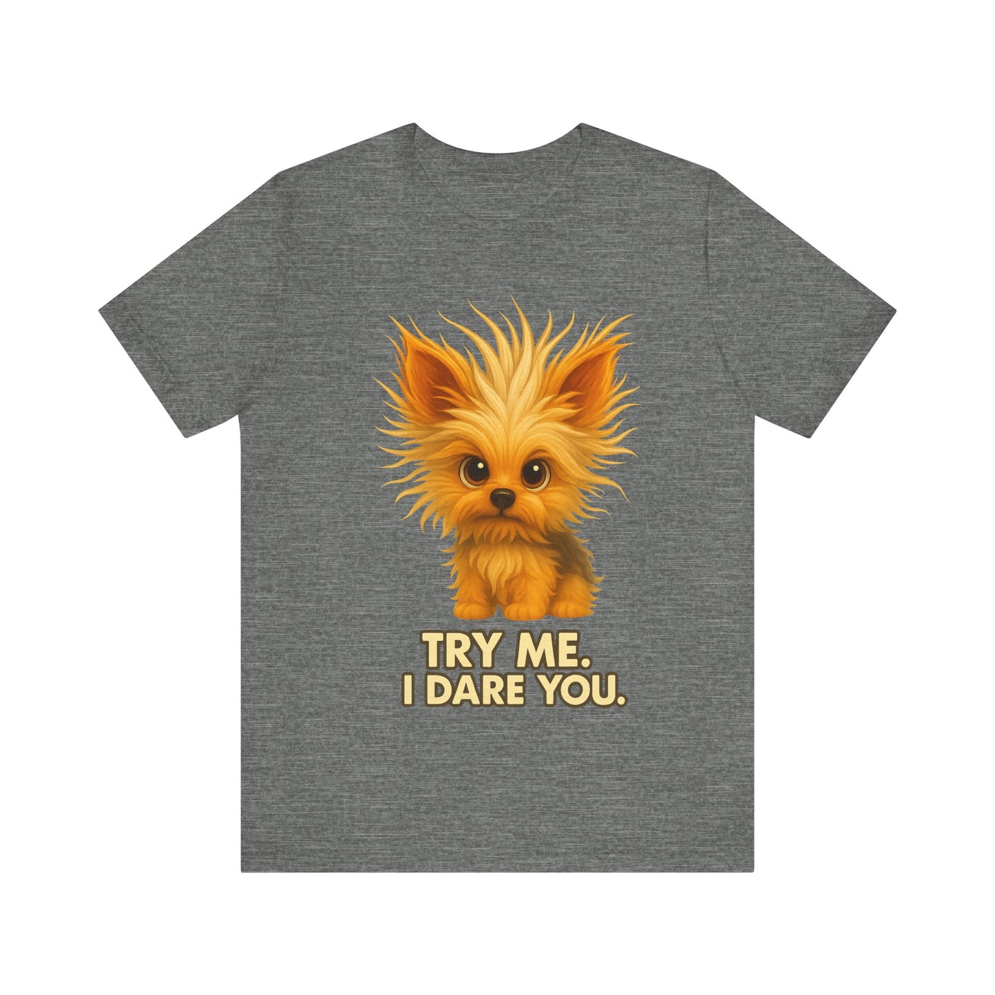 Cute Fluffy Puppy Tee – "Try Me, I Dare You" Cute Dog Graphic T-Shirt