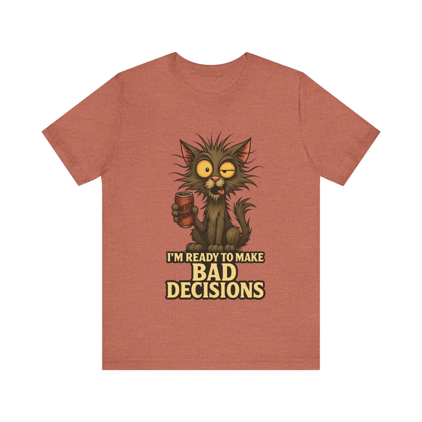 I'm Ready To Make Bad Decisions Cat T-Shirt