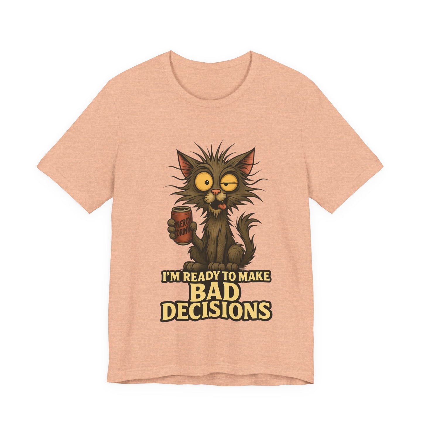 I'm Ready To Make Bad Decisions Cat T-Shirt