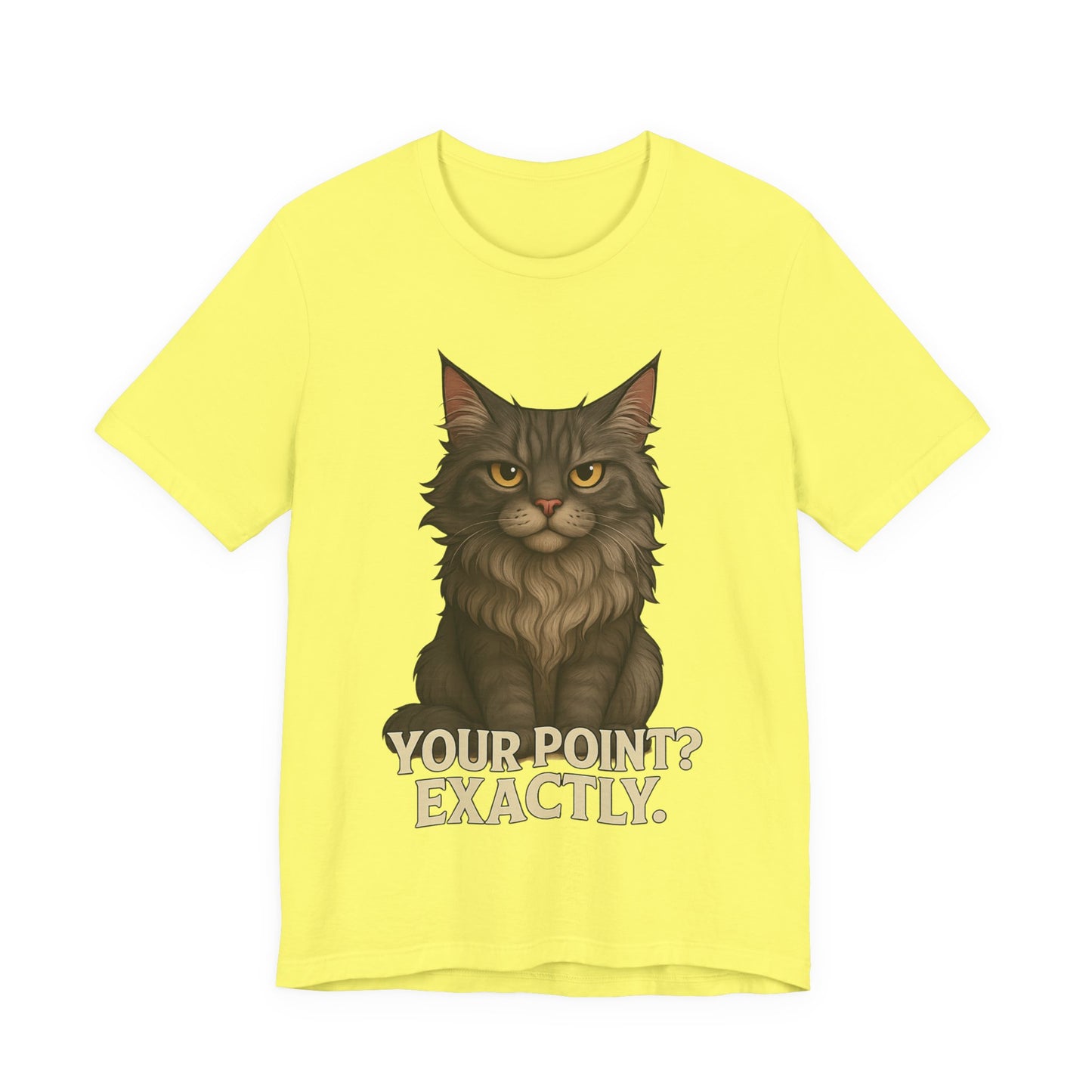 Cat Graphic Tee — "Your Point? Exactly." Sarcastic Maine Coon T-Shirt
