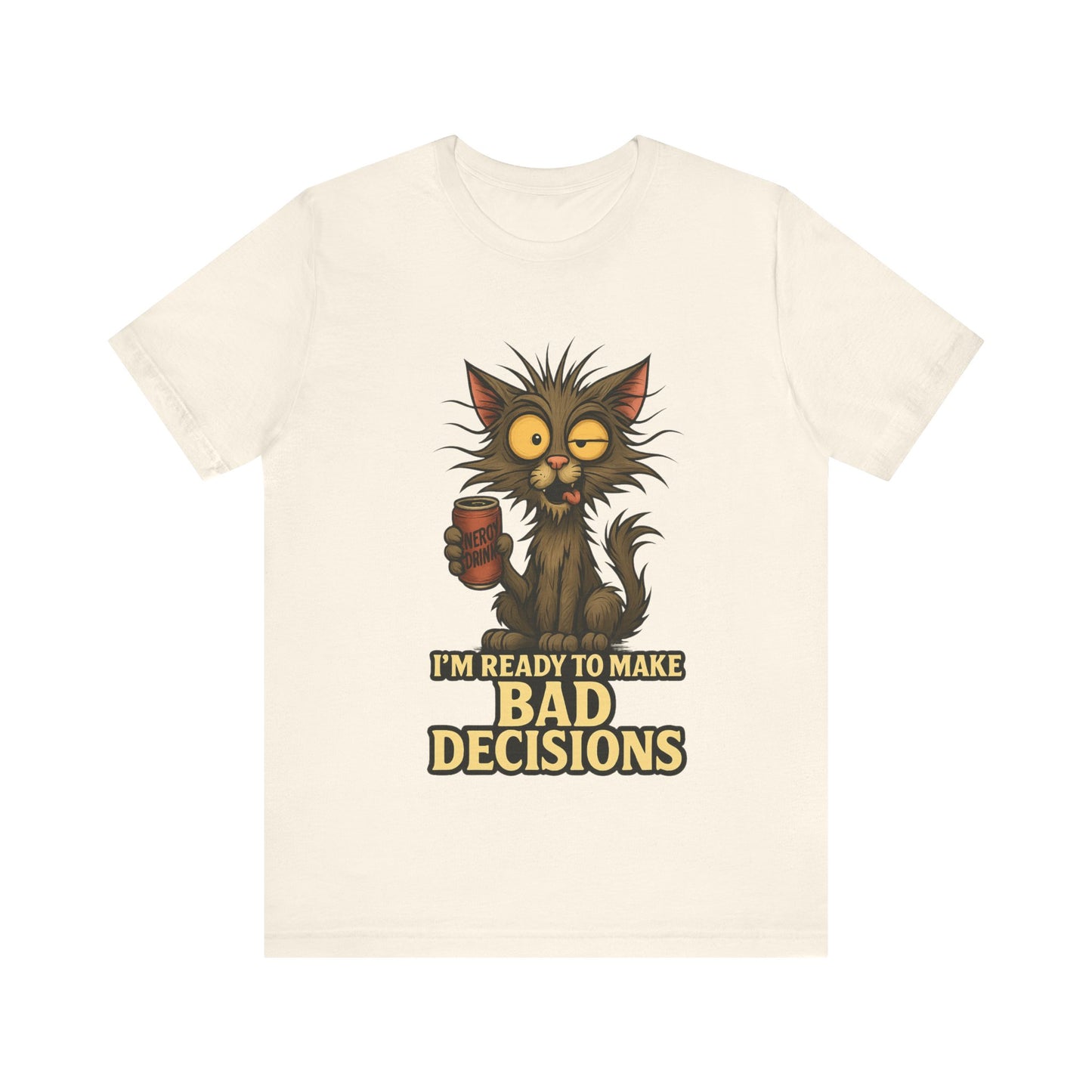 I'm Ready To Make Bad Decisions Cat T-Shirt