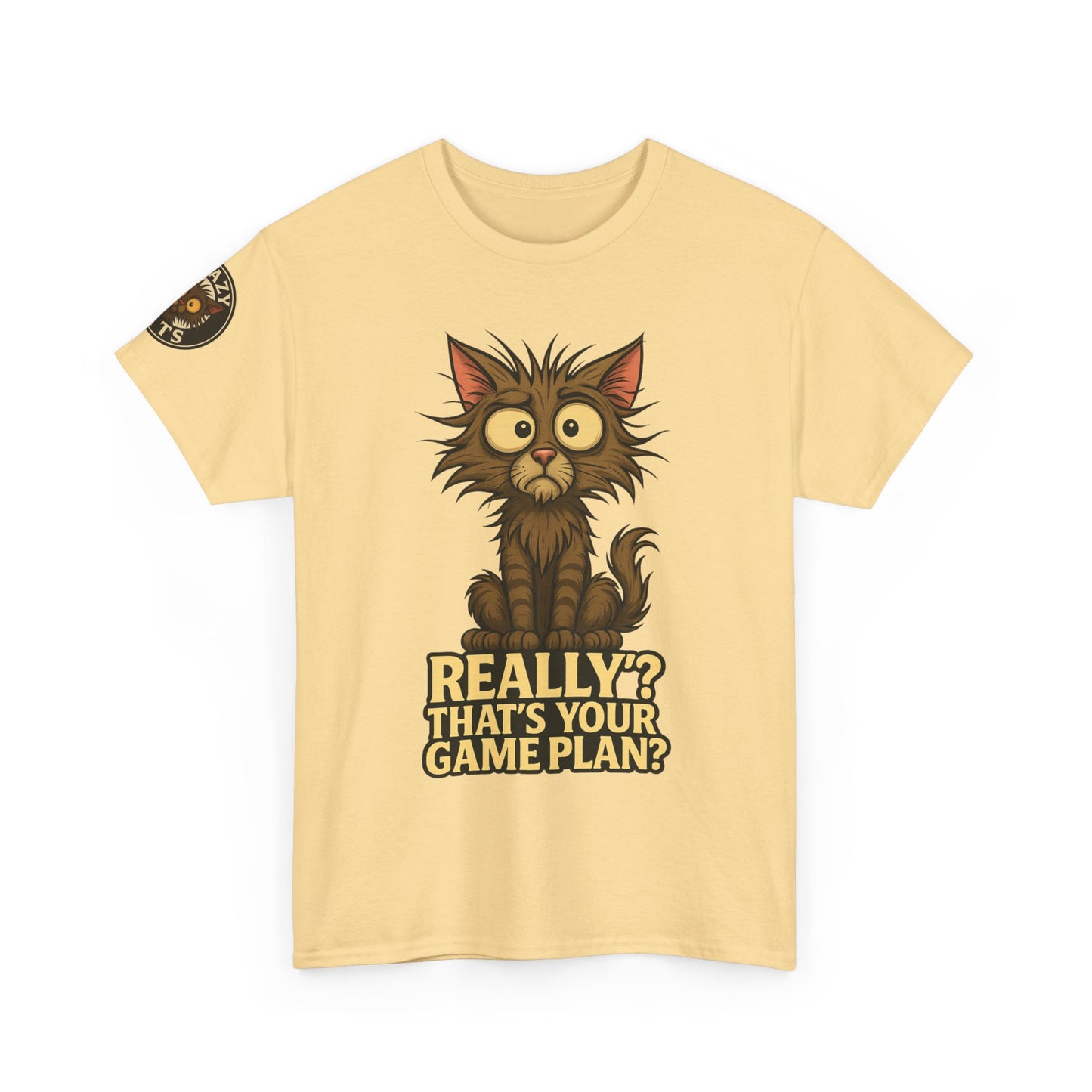 Cat Graphic Tee — “Really? That’s Your Game Plan?” Funny Cat T-Shirt
