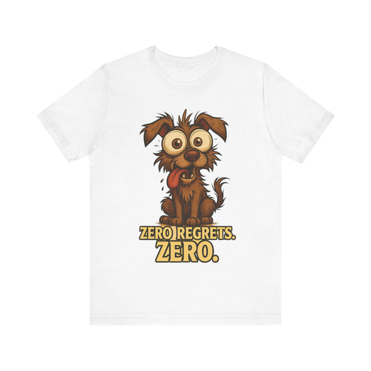 Funny Dog T‑Shirt — "Zero Regrets. Zero." Cute Cartoon Puppy Tee