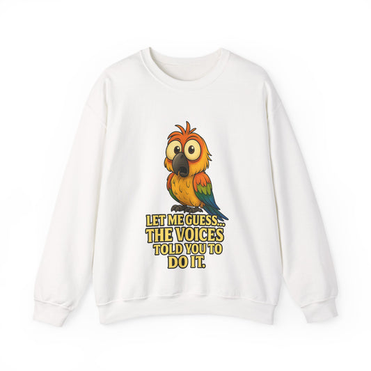 Parrot Crewneck Sweatshirt – “Let Me Guess… The Voices Told You To Do It” Graphic