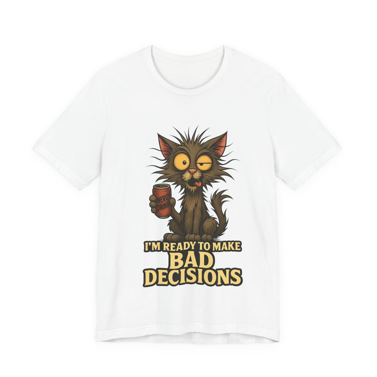 I'm Ready To Make Bad Decisions Cat T-Shirt